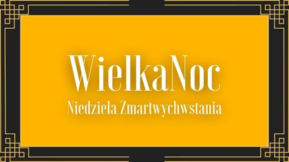 Zmartwychwstanie Pana Jezusa | Wielka Noc