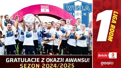 WISŁA PŁOCK W EKSTRAKLASIE! 1.  LIGA ROOM PO BARAŻACH