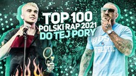TOP 100 POLSKI RAP/TRAP 2021 - DO TEJ PORY