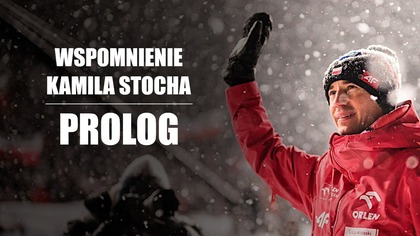 Wspomnienie Kamila Stocha: Prolog