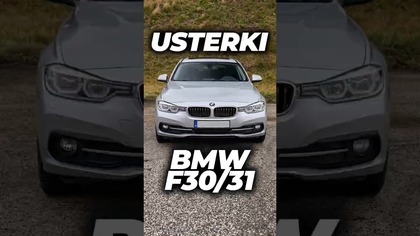 Typowe usterki  BMW serii 3 F30/31 