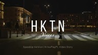 HKTN - Voices SpeedUp | KrisuPlayPL Video Story