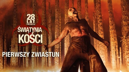 28 Lat później: świątynia kości - zobacz pierwszy zwiastun!