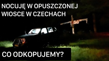 NOCUJĘ W OPUSZCZONEJ WIOSCE/ CO ODKOPUJEMY/