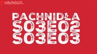 Pachnidła S03E02 i S03E03 O Rodrigo i o Ewie w boku Adama