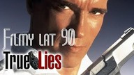 Prawdziwe Kłamstwa [TRUE LIES] 1994 - Recenzja filmu Filmy lat 90 tych | KINO RECENZJE
