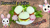 Koreczki z jajka - burgerki.  Śniadanie Wielkanocne, przekąska na imprezę