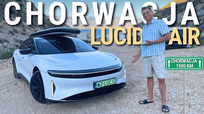 POJECHAŁEM NAJTAŃSZYM LUCIDEM DO CHORWACJI!  Lepszy od Tesli? Ile kosztuje?