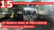 15 RZECZY KTÓRE WARTO MIEĆ W PRZYCZEPIE KEMPINGOWEJ.  O CZYM MUSIMY PAMIĘTAĆ JADĄC NA KEMPING? / V124