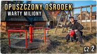 Kiedyś tętniło tu życie...   Opuszczony, ludowy kompleks rekreacyjny CZ. 2