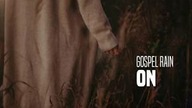 Gospel Rain - ON