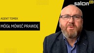 Paweł Wojtniuk: Z mojej wiedzy wynika, że agent Tomek mógł mówić prawdę