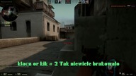 CS GO klacz or kik # 2 Tak niewiele brakowalo