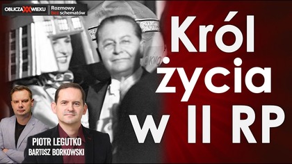 Najbardziej wpływowy człowiek II RP  Marian Dąbrowski | Piotr Legutko, Bartosz Borkowski