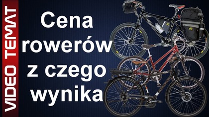 Od czego zależy Cena Roweru - co wpływa na cenę rowerów