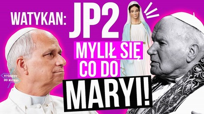 Watykan: JP 2 mylił się co do Maryi! | Którędy do nieba