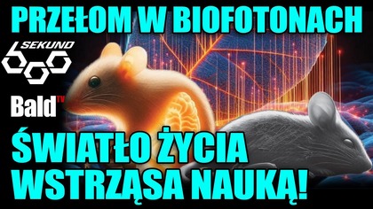 BIOFOTONY 2025: ŚWIATŁO ŻYCIA WSTRZĄSA NAUKĄ! (600 SEKUND)