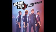 Big Time Rush - If I Ruled The World (feat. IYAZ)