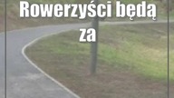 Rowerzyści będą zadowoleni.  Ścieżka równa jak stół