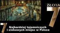 Ciekawe miejsca w Polsce - 7 najbardziej tajemniczych