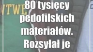 80 tysięcy ped0f!Iskich materiałów.  Rozsyłał je znajomym