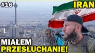 Iran - Kłopoty na lotnisku, chyba wzięli mnie za szpiega.  Pytali o Izrael