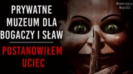 Pracuję w prywatnym muzeum dla bogaczy.  Postanowiłem UCIEC - REDDIT creepypasta LEKTOR PL