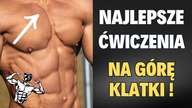 NAJLEPSZE ćwiczenia na GÓRĘ KLATKI