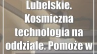 Lubelskie.  Kosmiczna technologia na oddziale.  Pomoże w operacjach kręgosłupa