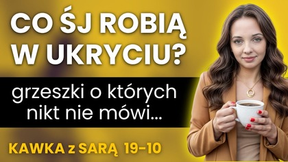 Grzeszki Świadków Jehowy - co robią w ukryciu? Czego nie mówią głośno? Kawka z Sarą 19-10