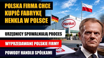 Polska firma chce kupić niemiecką fabrykę Henkla w Polsce | Urzędnicy spowalniają proces