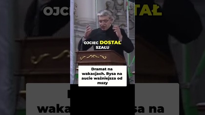 Dramat na wakacjach! Rysa na aucie ważniejsza od mszy ! #pawlukiewicz
