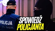 WSTRZĄSAJĄCA SPOWIEDŹ CZYNNEGO POLICJANTA Jestem gotów oddać...
