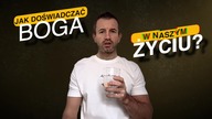 Jak doswiadczac Boga w naszym zyciu?