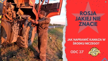 Rosja jakiej nie znacie.  Jak naprawić KAMAZA w środku niczego? (odc. 37)