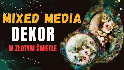 Dekor mixed media z kolekcją W złotym świetle | Zapis Live