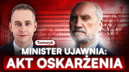 PÓJDZIE SIEDZIEĆ.  TOMCZYK UJAWNIA: MACIEREWICZ I ZDRADA?
