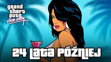 GTA Vice City - 24 LATA PÓŹNIEJ...