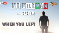 Mr MilkMan feat.  Sehya - When You Left (Italo Disco 2023)