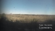 Tube Raiders Czarnobyl cz  1 - Wstęp do Zony
