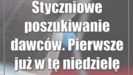 Styczniowe poszukiwanie dawców.  Pierwsze już w tę niedzielę