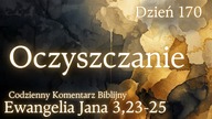 Oczyszczanie | Ewangelia Jana 3,23-25 | Komentarz wers po wersie | Fabian Błaszkiewicz