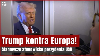 Donald Trump grozi Europie! Nie będzie żadnych rozmów | Gazeta.pl