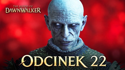 The Blood of Dawnwalker - Odc.  22 - GENEZA BRENCISA