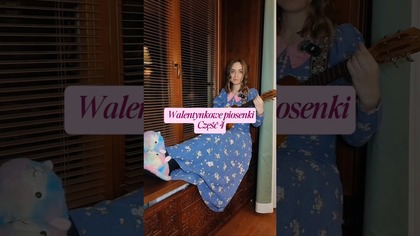 Walentynkowe piosenki - Część 4