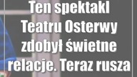 Ten spektakl Teatru Osterwy zdobył świetne relacje.  Teraz rusza w teren