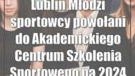 Lublin: Młodzi sportowcy powołani do Akademickiego Centrum Szkolenia Sportowego na 2024 r.