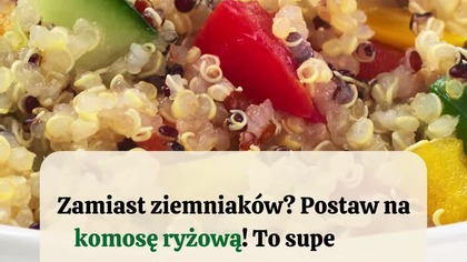  Zamiast ziemniaków: komosa ryżowa jako baza do obiadu