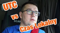 UTC vs czas lokalny.