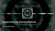 Creepy Future by GutmistrzDrahuda